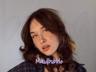 Maudbubble